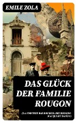 Cover-Bild zum Titel 'Das Glück der Familie Rougon (La Fortune des Rougon: Die Rougon-Macquart Band 1)' von 'Emile Zola'