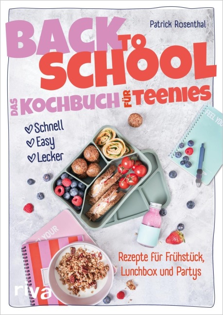 Back to School - Das Kochbuch für Teenies - Patrick Rosenthal