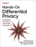 Hands-On Differential Privacy - Ethan Cowan, Michael Shoemate, Mayana Pereira