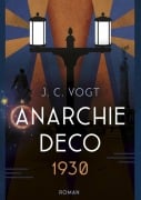 Cover-Bild zum Titel 'Anarchie Déco 1930' von 'Jc Vogt'