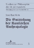 Cover-Bild zum Titel 'Die Entstehung der Kantischen Anthropologie und ihre Beziehung zur empirischen Psychologie der Wolffschen Schule' von ''