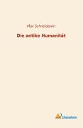 Cover-Bild zum Titel 'Die antike Humanität' von 'Max Schneidewin'