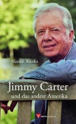 Cover-Bild zum Titel 'Jimmy Carter und das andere Amerika' von 'Harald Kiczka'