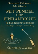 Cover-Bild zum Titel 'Mit Pendel und Einhandrute' von 'Raimund Kellmann'