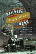 Cover-Bild zum Titel 'Railways in Victorian London' von 'David Brandon'