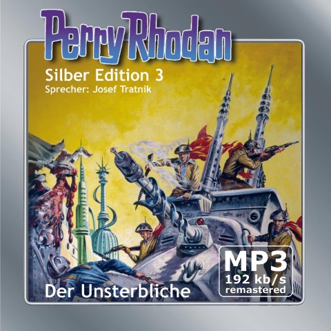Perry Rhodan Silber Edition 03: Der Unsterbliche - Remastered - Clark Darlton, Kurt Mahr, K. H. Scheer