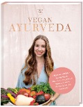 VEGAN AYURVEDA - Das Kochbuch - Katharina Döricht