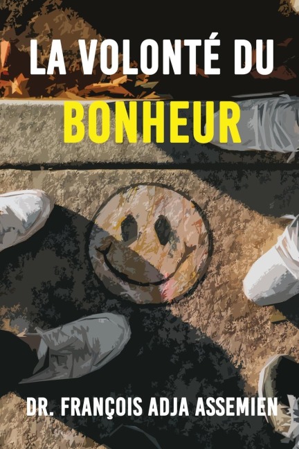 La Volonte De Bonheur - François Adja Assemien