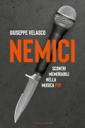Nemici. Scontri memorabili nella musica pop - Giuseppe Velasco