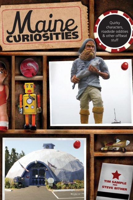 Maine Curiosities - Tim Sample, Steve Bither