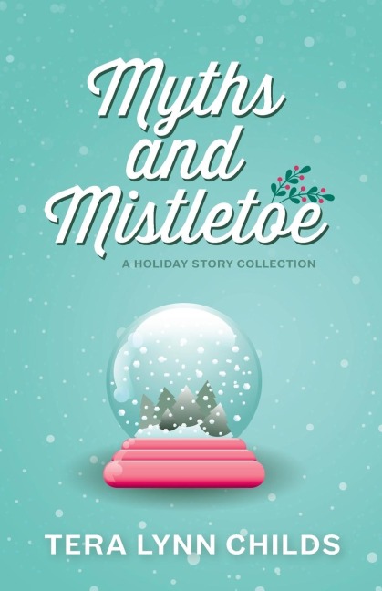 Myths and Mistletoe - Tera Lynn Childs