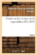 Cover-Bild zum Titel 'Ursule, Ou La Victime de la Superstition' von 'Catherine-Françoise-Adé de Saint-Venant'