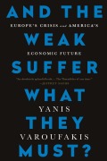 Cover-Bild zum Titel 'And the Weak Suffer What They Must?' von 'Yanis Varoufakis'