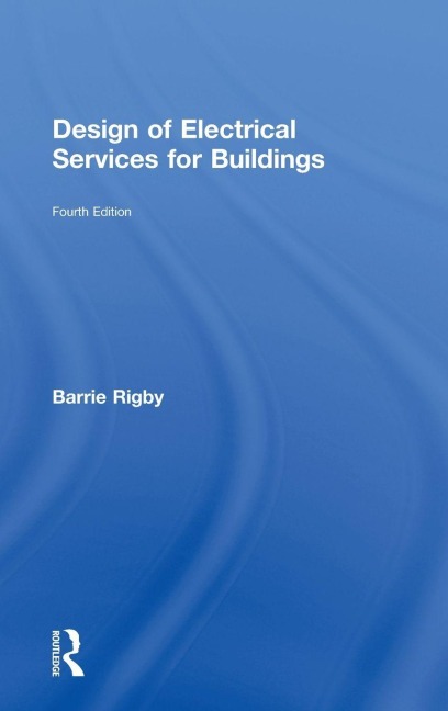 Design of Electrical Services for Buildings - Barrie Rigby