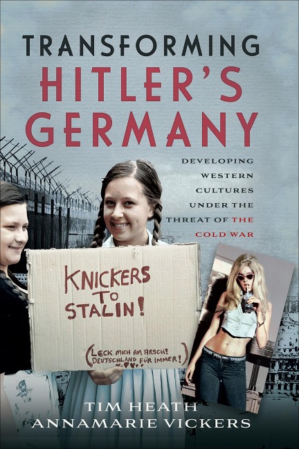 Transforming Hitler's Germany - Tim Heath, Annamarie Vickers