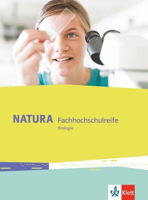 Natura Biologie Fachhochschulreife. Schülerbuch Klassen 11-12 bzw. 11-13 - 