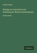 Cover-Bild zum Titel 'Beiträge zur Geschichte und Erklärung der ältesten Kirchenhymen' von 'Johann Kayser'