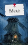 Cover-Bild zum Titel 'Die Tränen der türkisen Mühle. Life is a Story - story.one' von 'S. N. Maunala'