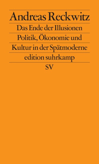 Das Ende der Illusionen - Andreas Reckwitz