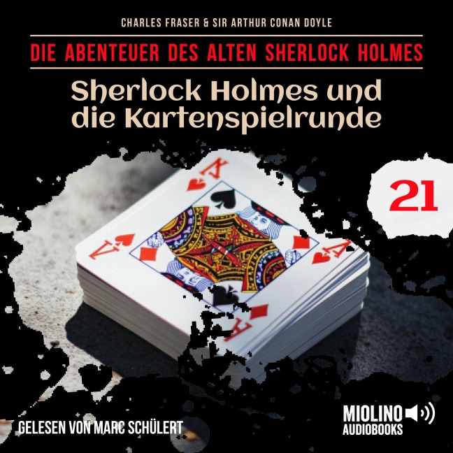 Sherlock Holmes und die Kartenspielrunde (Die Abenteuer des alten Sherlock Holmes, Folge 21) - Arthur Conan Doyle, Charles Fraser