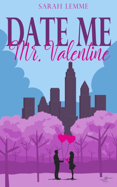 Date me, Mr. Valentine - Sarah Lemme