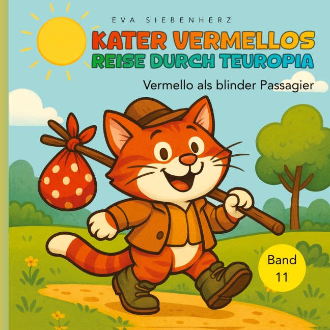 Vermello der blinde Passagier, Band 11 der illustrierten Kinderbuchreihe ¿Kater Vermellos Reise durch Teuropia¿ - ein Abenteuer über Mut und Freundschaft - Eva Siebenherz