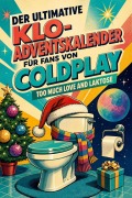 Cover-Bild zum Titel 'Der ultimative Klo-Adventskalender für Fans von Coldplay' von 'Nele Lehmann'