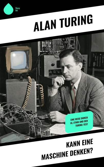 Kann eine Maschine denken? - Alan Turing