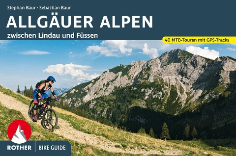 Bike Guide Allgäuer Alpen - Stephan Baur, Sebastian Baur