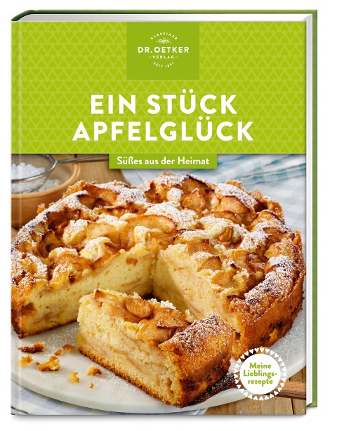 Meine Lieblingsrezepte: Ein Stück Apfelglück - Oetker Verlag