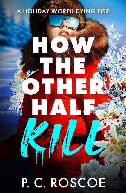 How the Other Half Kill - P. C. Roscoe