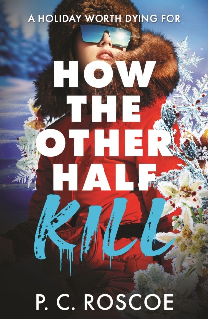 How the Other Half Kill - P. C. Roscoe