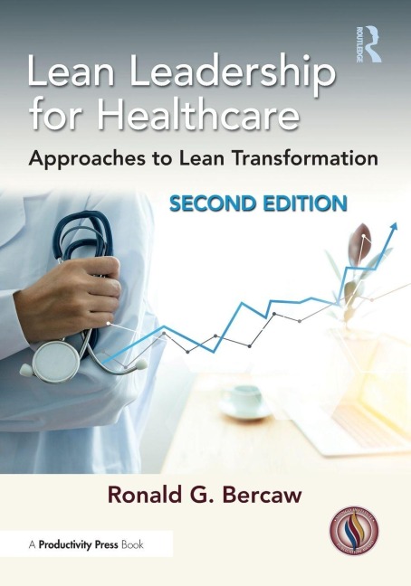 Lean Leadership for Healthcare - Ronald G. Bercaw