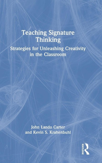 Teaching Signature Thinking - John Lando Carter, Kevin S. Krahenbuhl