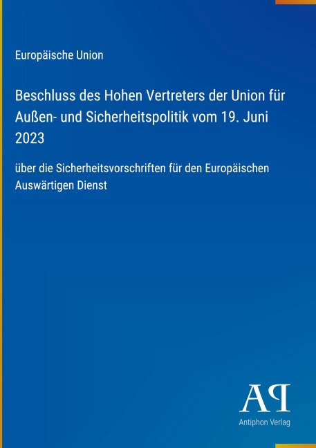 Beschluss des Hohen Vertreters der Union für Außen- und Sicherheitspolitik vom 19. Juni 2023 - Europäische Union