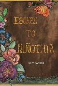 Cover-Bild zum Titel 'Escape to Niñothia' von 'M T Kores'
