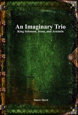 An Imaginary Trio - Yaacov Shavit