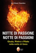 Cover-Bild zum Titel 'Notte di passione. Notte di passioni. Giuda, Pietro e Pilato nella notte di Gesù' von 'Bruno Tarantino'
