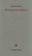 Cover-Bild zum Titel 'Die Lust an der Zeichnung' von 'Jean-Luc Nancy'