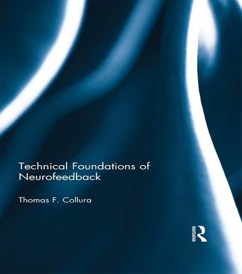 Technical Foundations of Neurofeedback - Thomas F. Collura