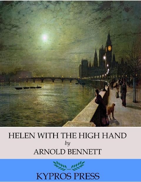 Helen with the High Hand - Arnold Bennett