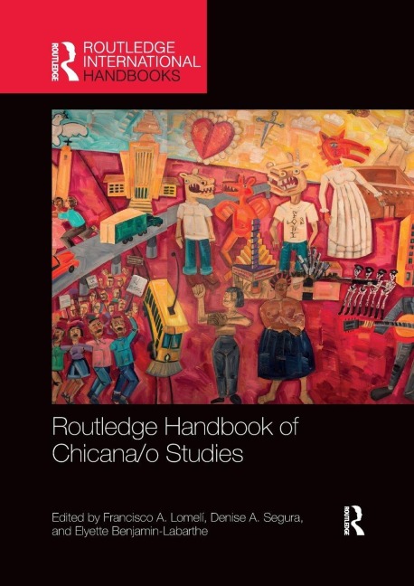 Routledge Handbook of Chicana/o Studies - 