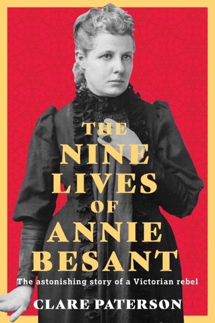 The Nine Lives of Annie Besant - Clare Paterson