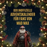 Cover-Bild zum Titel 'Der inoffizielle Adventskalender für Fans von Mad Max' von 'Tim Keller'
