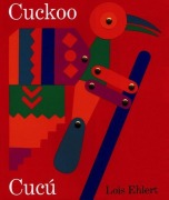 Cover-Bild zum Titel 'Cuckoo/Cucú' von 'Lois Ehlert'