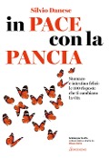 Cover-Bild zum Titel 'In pace con la pancia. Stomaco e intestino felici: le 100 risposte che ti cambiano la vita' von 'Silvio Danese'