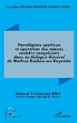 Cover-Bild zum Titel 'Paradigmes spatiaux et épuration des moeurs sociales congolaises dans' von 'Ondain Ansoom Bwang Bazol'