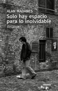 Solo hay espacio para lo inolvidable - Alan Madanes