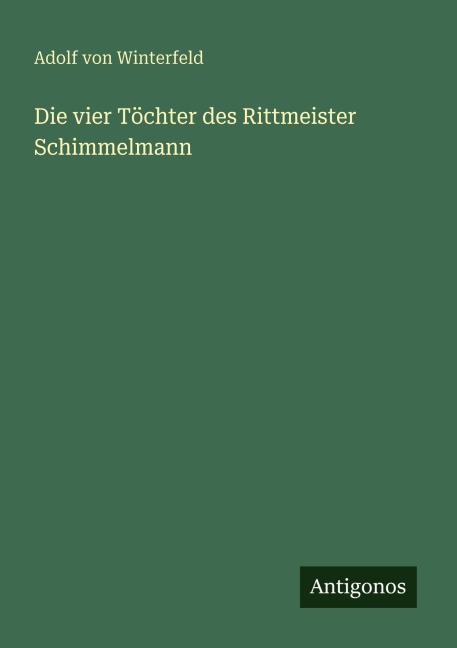 Die vier Töchter des Rittmeister Schimmelmann - Adolf Von Winterfeld