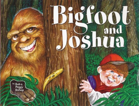 Bigfoot and Joshua - Bob Bishop, Peggy Bishop